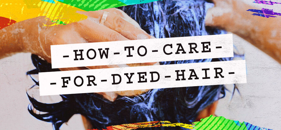 How To Care For Dyed Hair